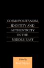Image for Cosmopolitanism, Identity and Authenticity in the Middle East