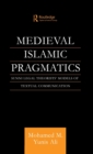 Image for Medieval Islamic pragmatics  : Sunni legal theorists&#39; models of textual communication