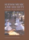 Image for Sufism, music and society in Turkey and the Middle East  : papers read at a conference held at the Swedish Research Institute in Istanbul, November 27-29, 1997