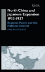 Image for North China and Japanese Expansion 1933-1937
