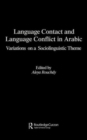 Image for Language contact and language conflict in Arabic