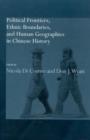 Image for Political Frontiers, Ethnic Boundaries and Human Geographies in Chinese History