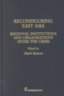 Image for Reconfiguring East Asia  : regional institutions and organisations after the crisis