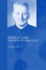 Image for Friend of China - The Myth of Rewi Alley