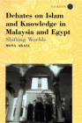 Image for Debates on Islam and Knowledge in Malaysia and Egypt