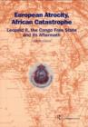 Image for European atrocity, African catastrophe  : Leopold II, the Congo Free State and its aftermath