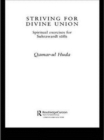 Image for Striving for divine union  : spiritual exercises for Suhraward sufis