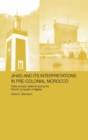 Image for Jihad and its Interpretation in Pre-Colonial Morocco