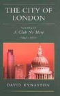 Image for The City of LondonVol. 4: A club no more, 1945-2000