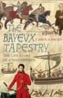 Image for The Bayeux tapestry  : the life story of a masterpiece
