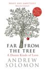 Image for Far from the tree  : a dozen kinds of love