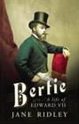 Image for Bertie  : a life of Edward VII