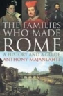 Image for The families who made Rome  : a history and a guide