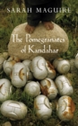 Image for The pomegranates of Kandahar