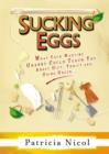 Image for Sucking eggs  : what your wartime granny could teach you about diet, thrift and going green