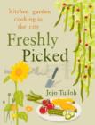 Image for Freshly picked  : kitchen garden cooking in the city