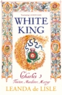 Image for White king  : traitor, murderer, martyr