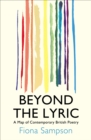 Image for Beyond the lyric  : a map of contemporary British poetry