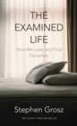 Image for The Examined Life : How We Lose and Find Ourselves