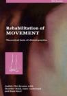 Image for Rehabilitation of movement  : theoretical basis of clinical practice