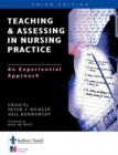 Image for Teaching and assessing in nursing practice  : an experiential approach