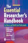 Image for The essential researcher&#39;s handbook for nurses and health care professionals