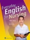 Image for Everyday English for nursing  : an English language resource for nurses who are non-native speakers of English