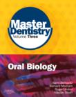 Image for Master Dentistry Volume 3 Oral Biology : Oral Anatomy, Histology, Physiology and Biochemistry