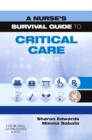 Image for A Nurse&#39;s Survival Guide to Critical Care