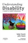 Image for Understanding disability: a guide for health professionals