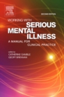 Image for Working with serious mental illness: a manual for clinical practice
