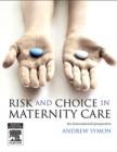 Image for Risk and choice in maternity care: an international perspective