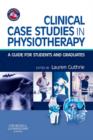 Image for Clinical case studies in physiotherapy: a guide for students and graduates