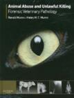 Image for Animal abuse and unlawful killing: forensic veterinary pathology