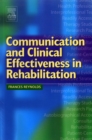 Image for Communication and clinical effectiveness in rehabilitation