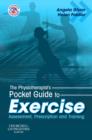 Image for The physiotherapist&#39;s pocket guide to exercise: assessment, prescription and training