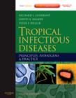 Image for Tropical infectious diseases  : principles, pathogens and practice