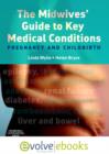 Image for The Midwives&#39; Guide to Key Medical Conditions