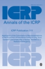 Image for ICRP Publication 111 : Application of the Commission&#39;s Recommendations to the Protection of Individuals Living in Long Term Contaminated Areas after a Nuclear Accident or a Radiation Emergency