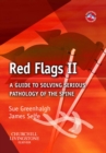 Image for Red flags II: a guide to solving serious pathology of the spine