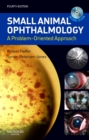 Image for Small animal ophthalmology: a problem-orientated approach.