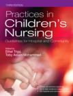 Image for Practices in Children&#39;s Nursing: Guidelines for Hospital and Community