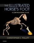 Image for The illustrated horse&#39;s foot  : a comprehensive guide