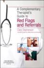 Image for The Complementary Therapist&#39;s Guide to Red Flags and Referrals