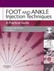 Image for Foot and ankle injection techniques: a practical guide