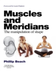 Image for Muscles and meridians: the manipulation of shape