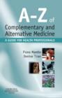 Image for A-Z of complementary and alternative medicine: a guide for health professionals