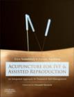Image for Acupuncture for IVF and assisted reproduction  : an integrated approach to treatment and management