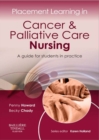Image for Placement learning in cancer and palliative care nursing: a guide for students in practice