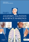 Image for Field&#39;s anatomy, palpation &amp; surface markings.